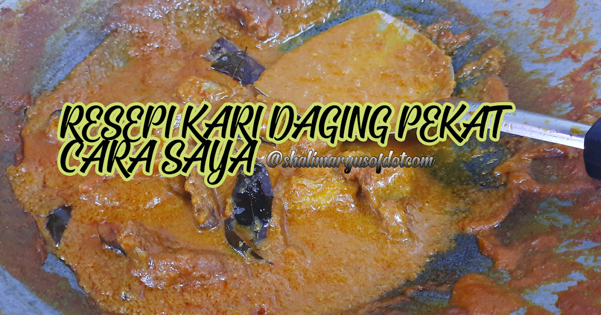 Resepi Kari Daging Yang Sedap Dan Pekat