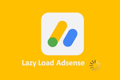 Cara Memasang Lazy Load Adsense