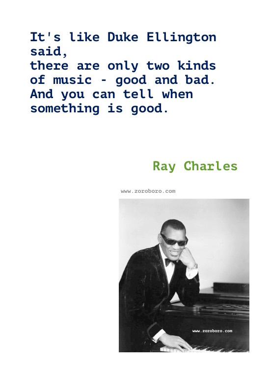 Ray Charles Quotes, Ray Charles On Jazz, Blues, Music, Life, & Dreams. Ray Charles Inspirational Quotes, Ray Charles.