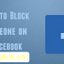 How to Block A Facebook Account Of someone