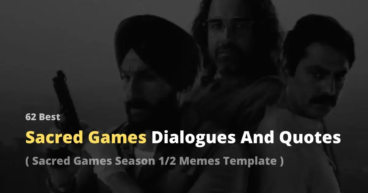 49+ Best Sacred Games Season 1/2 Dialogues Quotes & Memes Templates