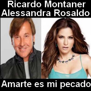 Ricardo Montaner – Amarte es mi pecado ft. Alessandra Rosaldo