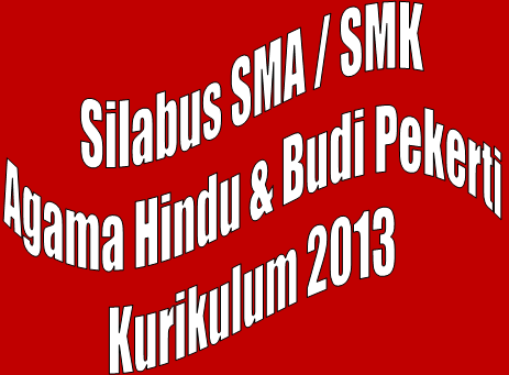 SILABUS KURIKULUM 2013 MATA PELAJARAN PENDIDIKAN AGAMA HINDU DAN BUDI ...