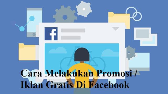Cara Melakukan Promosi / Iklan Gratis Di Facebook - Jagoan Banten