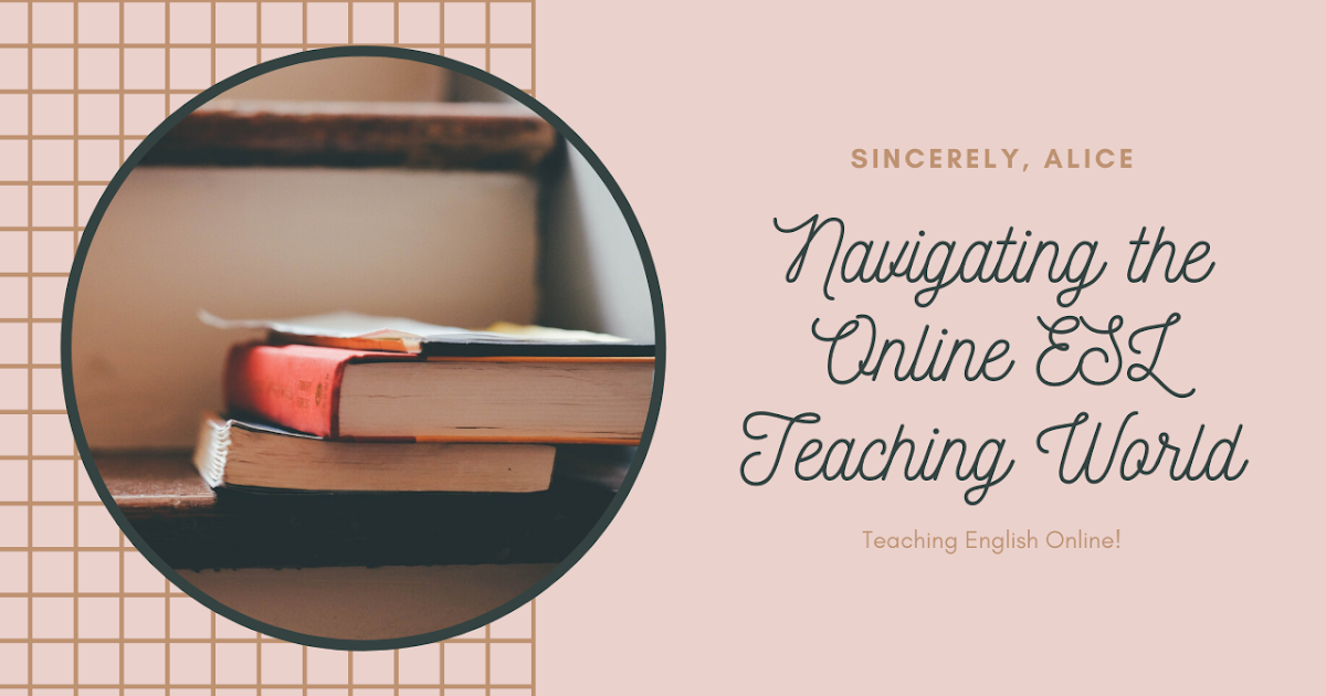 Navigating the Online ESL Teaching World — The Sincerely, Alice Blog