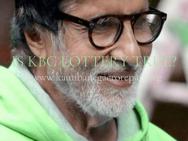 Is Kbc Lottery True? Does Kbc Give 25 Lakh? is kbc Lottery True