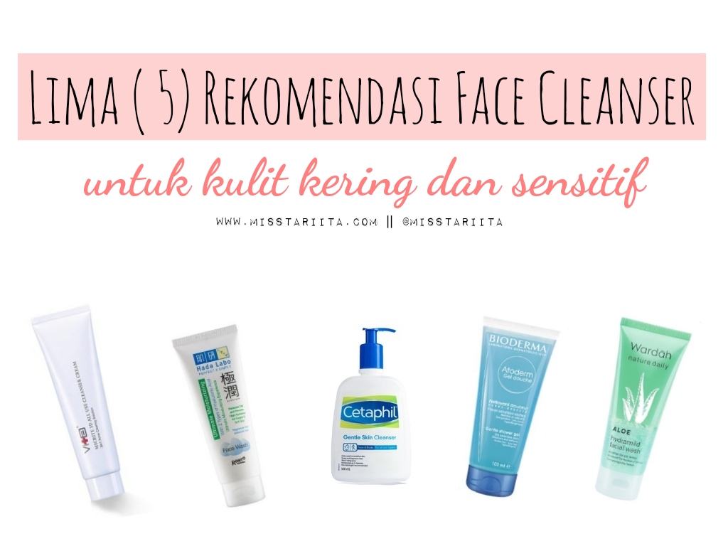 LIMA ( 5 ) REKOMENDASI FACE CLEANSER UNTUK KULIT KERING DAN SENSITIF