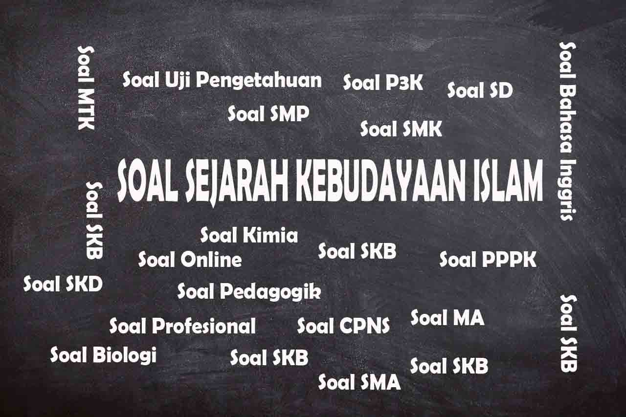 Soal dan Jawaban SKI Kelas 10 Semester 1 dan Semester 2