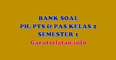 Bank Soal Ph Pts Pas Kelas 2 Semester 1 Lengkap