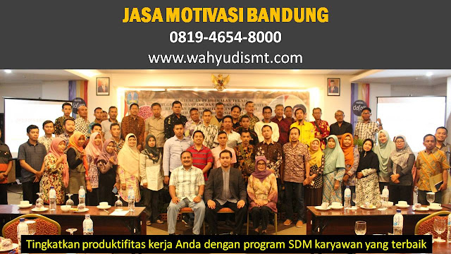 Jasa Motivator di Bandung, motivator bisnis bandung, motivator di bandung, motivator daerah bandung, training motivasi bandung, team, building bandung, team building di bandung, team building daerah bandung, paket team building bandung, Narasumber Pembicara Capacity Building di Bandung, Training Motivasi di Bandung,  Training Leadership di Bandung, Training Public Speaking di Bandung, Team Building di Bandung, Training Sales Marketing di Bandung, Pelatihan Human Resources di Bandung, Training Service Excellence Bandung, Paket Outbound Training Bandung dan Pembicara Seminar Pendidikan Bandung.