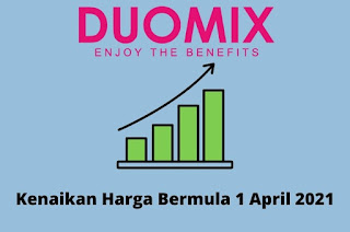 Duomix Harga Naik Bermula 1 April 2021