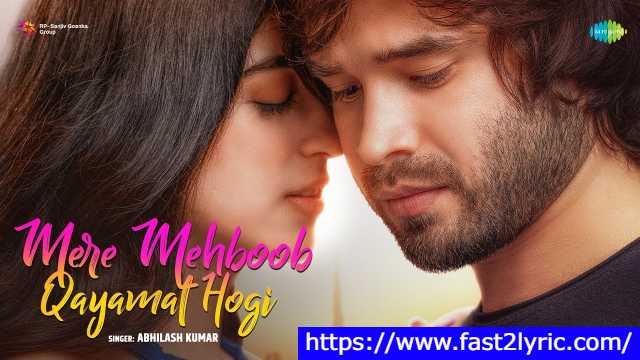 Mere Mehboob Qayamat Hogi Lyrics - Abhilash Kumar | Kishore Kumar