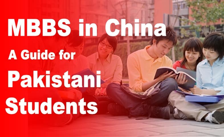 MBBS in China for Pakistani Students: fee, apply, eligibility etc