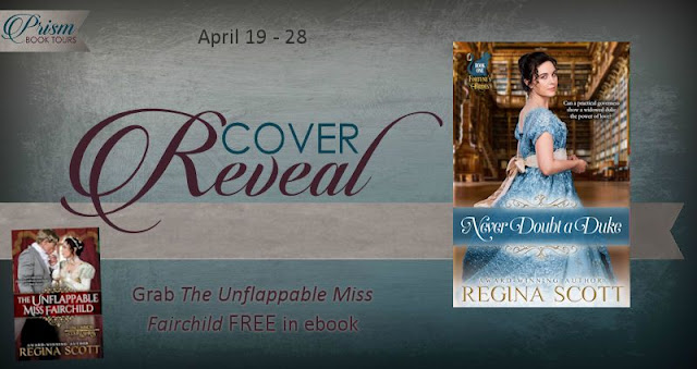 Never Doubt a Duke by Regina Scott – Cover Reveal and Giveaway
