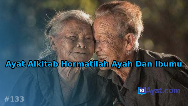 4%2BAyat%2BAlkitab%2BHormatilah%2BAyah%2BDan%2BIbumu