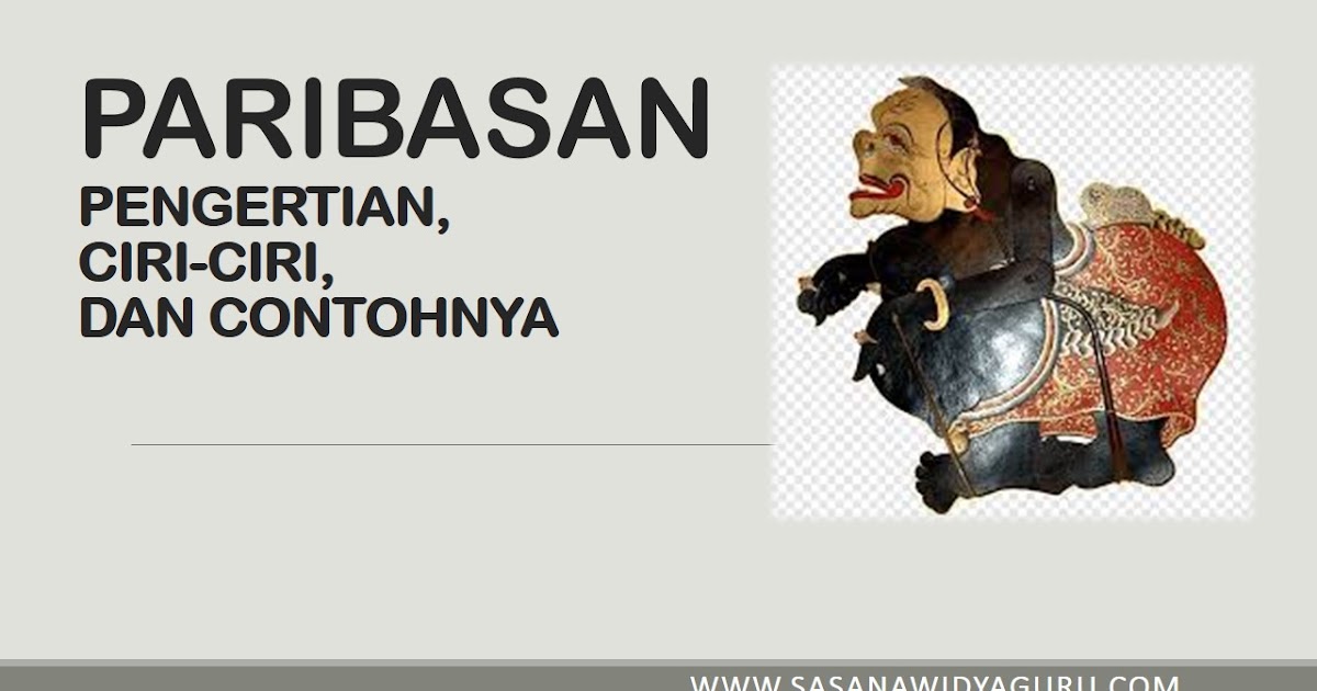 Paribasan Pengertian Ciri Ciri Dan Contohnya Sasana Widya Guru