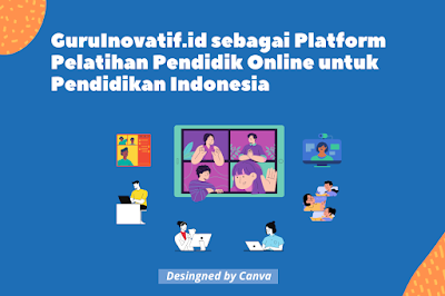 GuruInovatif.id sebagai Platform Pelatihan Pendidik Online