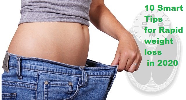 10Smart Tips for Rapid Weight Loss in 2020
