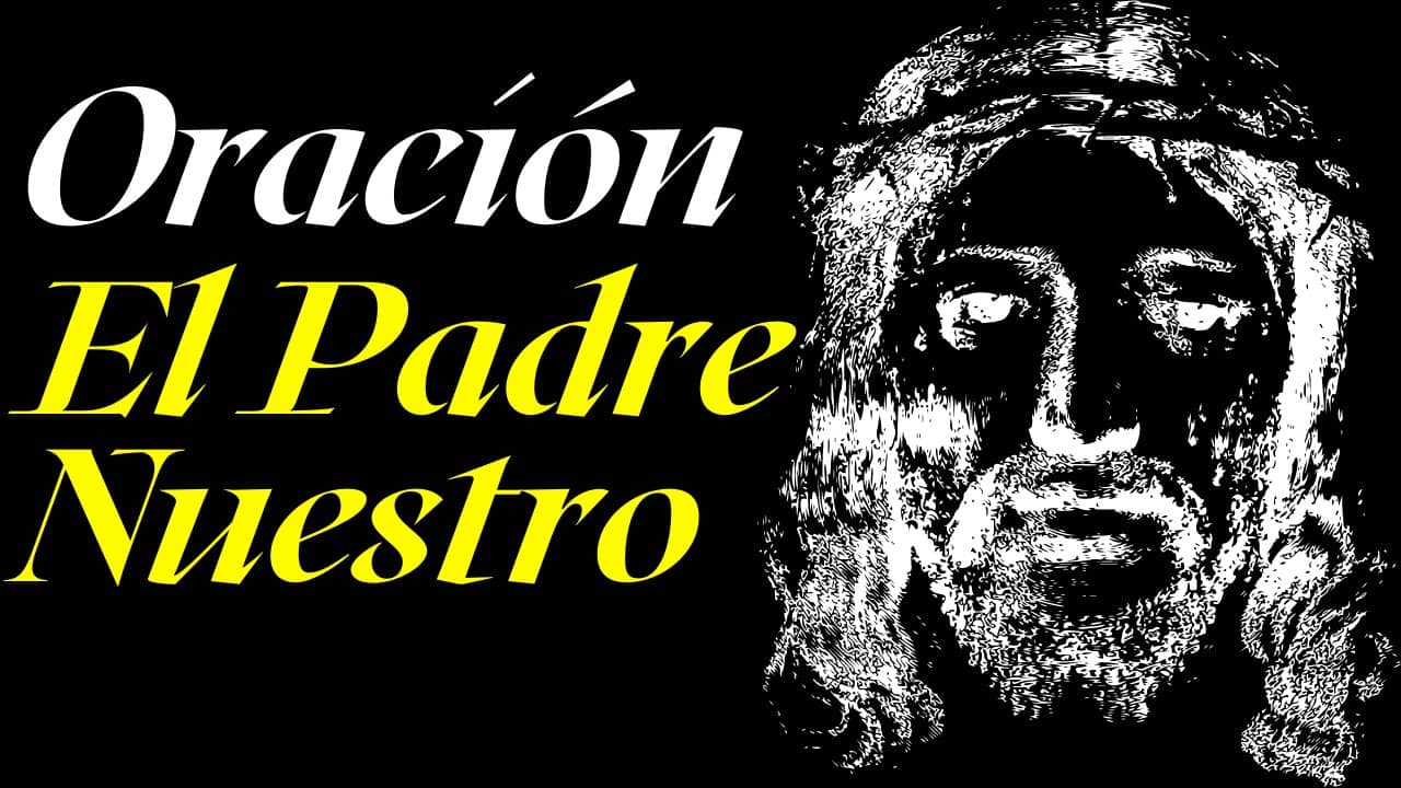 Oración del PADRE NUESTRO, significado y letra Oración del PADRE NUESTRO, significado y letra