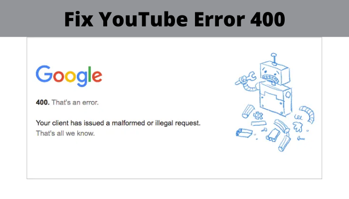 Исправить ошибку YouTube 400 на ПК