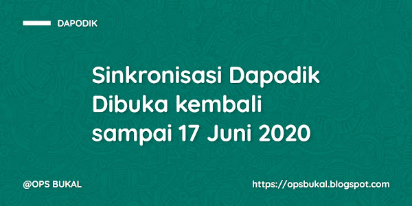 Sinkronisasi Dapodik Dibuka kembali sampai 17 Juni 2020