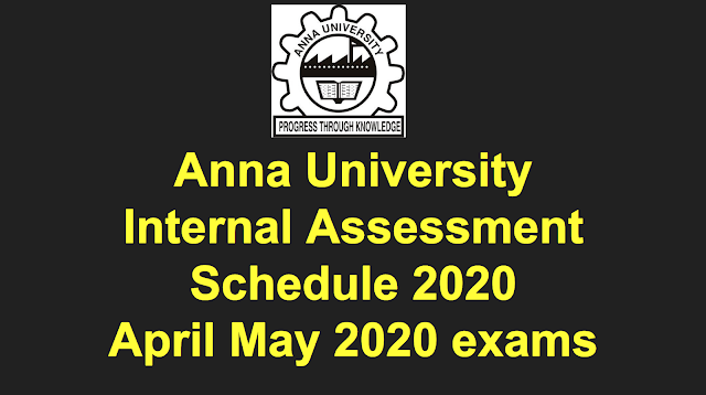 Anna University Internal Assessment Schedule 2020 for April May 2020 exams published