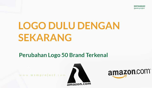 Perubahan Logo 50 Brand Terkenal Dulu dan Sekarang - WSM Project