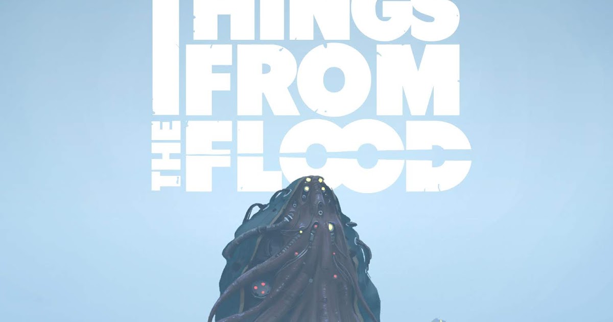 Play Things from the Flood Online  Things from the Flood - Prophets of  Pandora Campaign