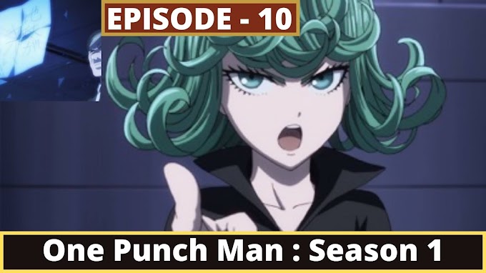 One Punch Man Season 1 : Episode 10 - Unparalleled Peril [English Dubbed]
