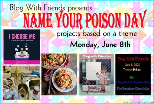 Blog With Friends, a multi-blogger project based post incorporating a theme, Name Your Poison | Featured on www.BakingInATornado.com Blog With Friends, a multi-blogger project based post incorporating a theme, Name Your Poison | Featured on www.BakingInATornado.com