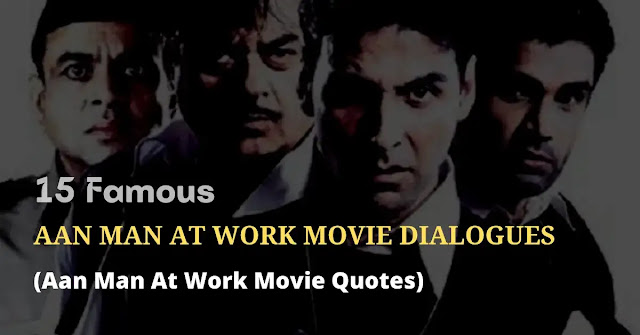 aan man at work movie dialogues, aan man at work movie quotes, aan man at work movie shayari, aan man at work movie status, aan man at work movie captions