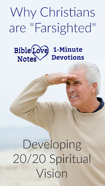 If we want 20/20 spiritual vision, we need to see beyond our present circumstances. This 1-minute devotion explains. #BibleLoveNotes #Bible #Devotions