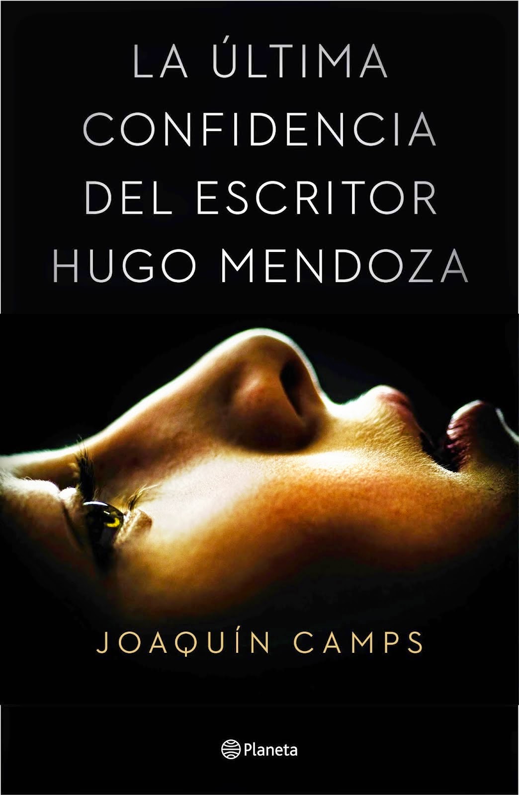 La última confidencia del escritor Hugo Mendoza - Joaquín Camps (2015)