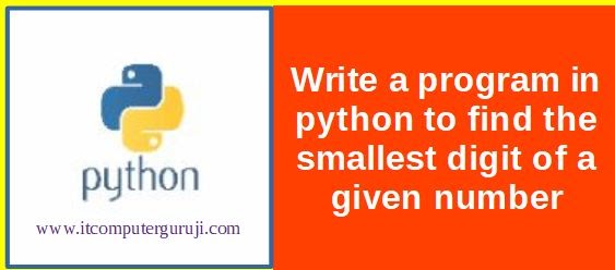 Python program to find the smallest digit of a given number