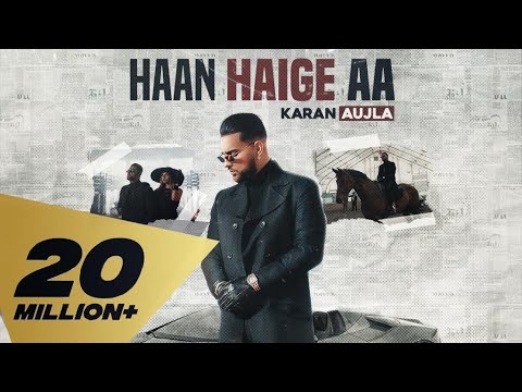 Haan Haige aa Lyrics| Karan Aujla