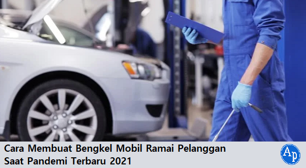 Cara Membuat Bengkel Mobil Ramai Pelanggan