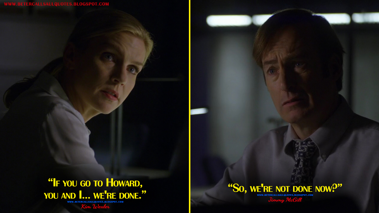 We're really in it now. Oh were really in it. We re done now. Jimmy mcgill and kim wexler. Good idea, now what?.