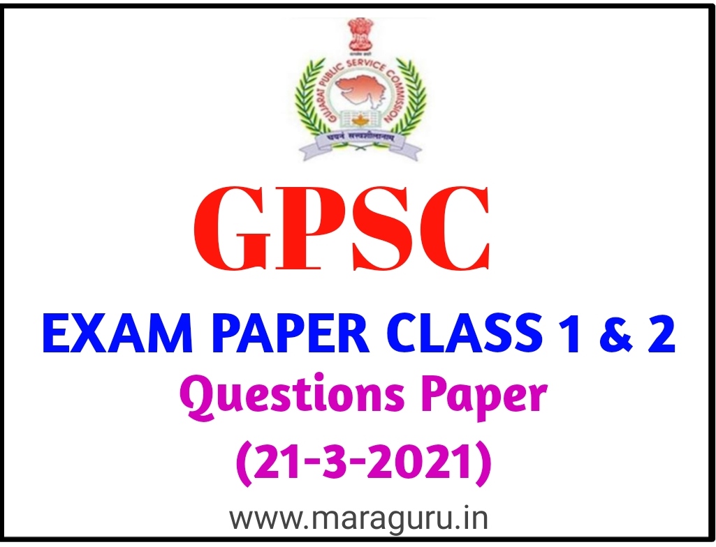 GPSC Class 1 & 2 Exam Question Paper 21032021 Mara Guru Students