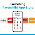 Launching of Paytm Mini App Store for Indian Developers: Exploring Over 300 Apps without Download