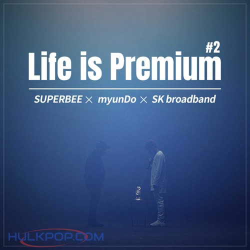 Superbee, myunDo – Life Is Premium #2 (feat. YNR) – Single
