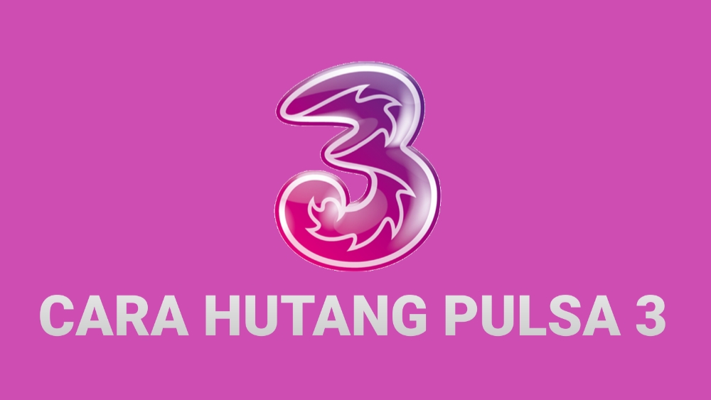 Cara Hutang Pulsa 3 (Tri) - Blogotech