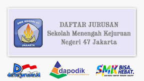 Daftar Jurusan SMK Negeri 47 Jakarta Selatan