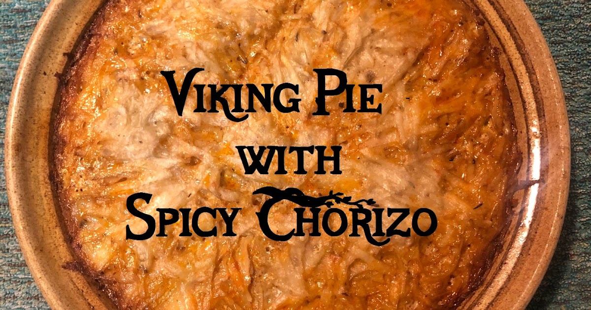 Viking Pie with Ground Pork Chorizo SPICY