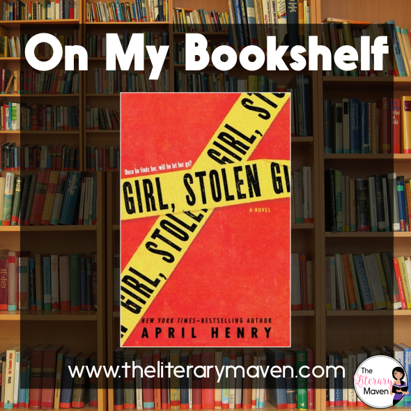On My Bookshelf: Girl, Stolen by April Henry - The Literary Maven