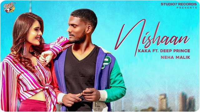 Nishaan Lyrics In English - Kaka * Deep Prince | Neha Malik