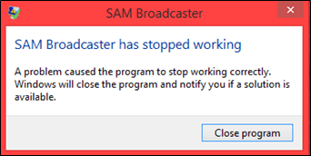 SAM Broadcaster pro stopping working error message