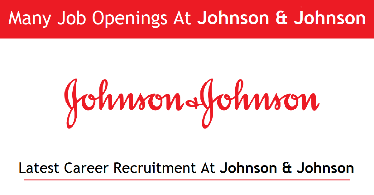 Latest job openings at Johnson & Johnson - Careers Opening