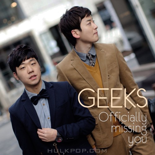 Geeks – Officially Missing You