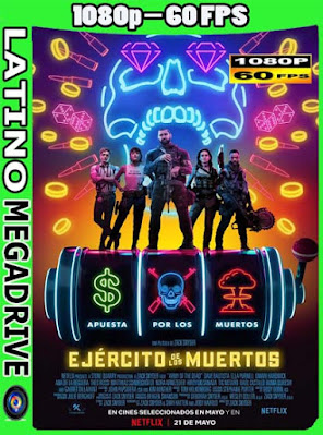 El Ejército de los Muertos (2021) WEB-DL 1080p 60 FPS Latino [GoogleDrive] [Mega] DizonHD