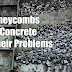 Honeycombs in Concrete and their Problems